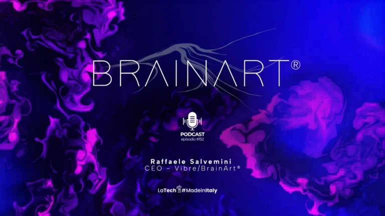 Un'immagine orizzontale su fondo scuro attraversato da volute di fumo viola, magenta e blu, con il logo "BRAINART®" in bianco al centro; sotto, un'icona a forma di microfono con le scritte "PODCAST" ed "episodio #152", il nome "Raffaele Salvemini" con la qualifica "CEO – Vibre/BrainArt®" e il logo "La Tech Made in Italy".